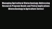 Managing Agricultural Biotechnology: Addressing Research Program Needs and Policy Implications