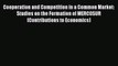 Cooperation and Competition in a Common Market: Studies on the Formation of MERCOSUR (Contributions