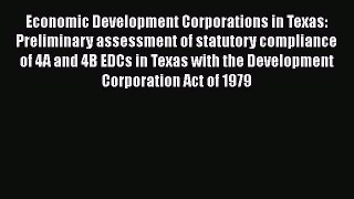 Economic Development Corporations in Texas: Preliminary assessment of statutory compliance