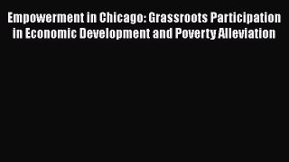 Empowerment in Chicago: Grassroots Participation in Economic Development and Poverty Alleviation