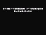(PDF Download) Masterpieces of Japanese Screen Painting: The American Collections PDF