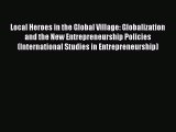 Local Heroes in the Global Village: Globalization and the New Entrepreneurship Policies (International