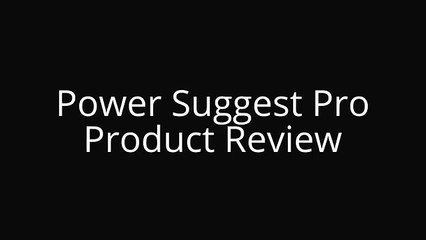 Power Suggest Pro Review and Bonus