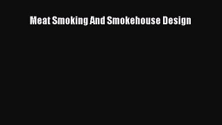 Meat Smoking And Smokehouse Design  PDF Download