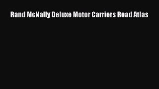 [PDF Download] Rand McNally Deluxe Motor Carriers Road Atlas [Download] Online