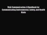 Risk Communication: A Handbook for Communicating Environmental Safety and Health Risks  Free