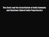 The Court and the Constitution of India Summits and Shallows (Oxford India Paperbacks) Free