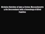 [PDF Download] Nicholas Hutchins of Lynn & Groton Massachusetts & His Descendants with a Genealogy
