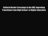 [PDF Download] Cultural Border Crossings in the UAE: Improving Transitions from High School