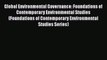 Global Environmental Governance: Foundations of Contemporary Environmental Studies (Foundations