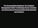 The Sustainability Handbook: The Complete Management Guide To Achieving Social Economic and