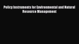 Policy Instruments for Environmental and Natural Resource Management  Free Books