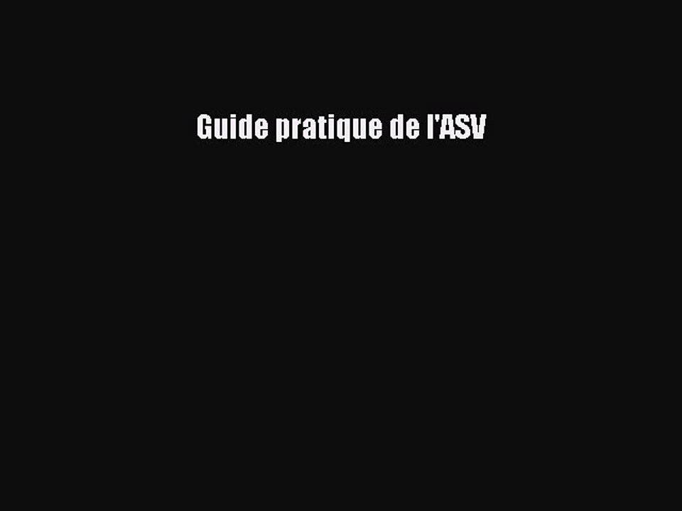 [PDF Télécharger] Guide pratique de l'ASV [PDF] en ligne