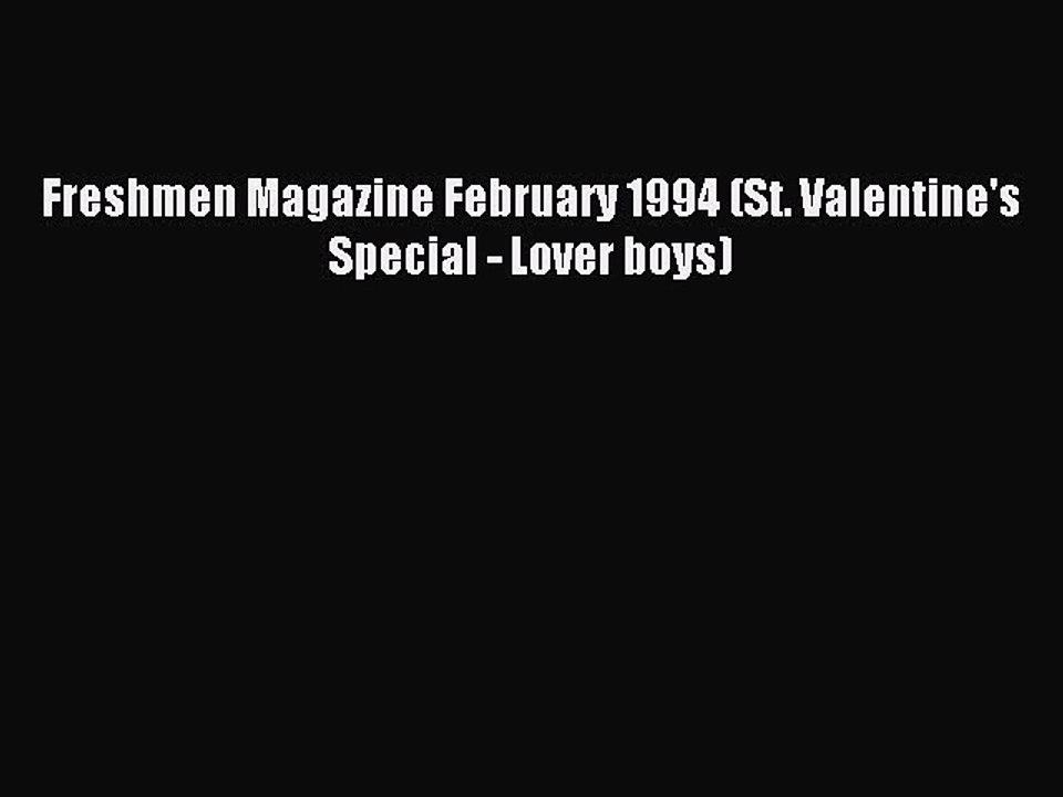 (PDF Download) Freshmen Magazine February 1994 (St. Valentine's Special - Lover boys) Read