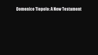 (PDF Download) Domenico Tiepolo: A New Testament PDF