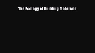 The Ecology of Building Materials  Free Books