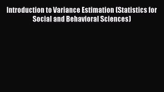 Introduction to Variance Estimation (Statistics for Social and Behavioral Sciences) Free Download