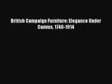 (PDF Download) British Campaign Furniture: Elegance Under Canvas 1740-1914 Download