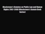Blackstone's Statutes on Public Law and Human Rights 2007-2008 (Blackstone's Statute Book Series)