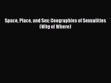(PDF Download) Space Place and Sex: Geographies of Sexualities (Why of Where) PDF