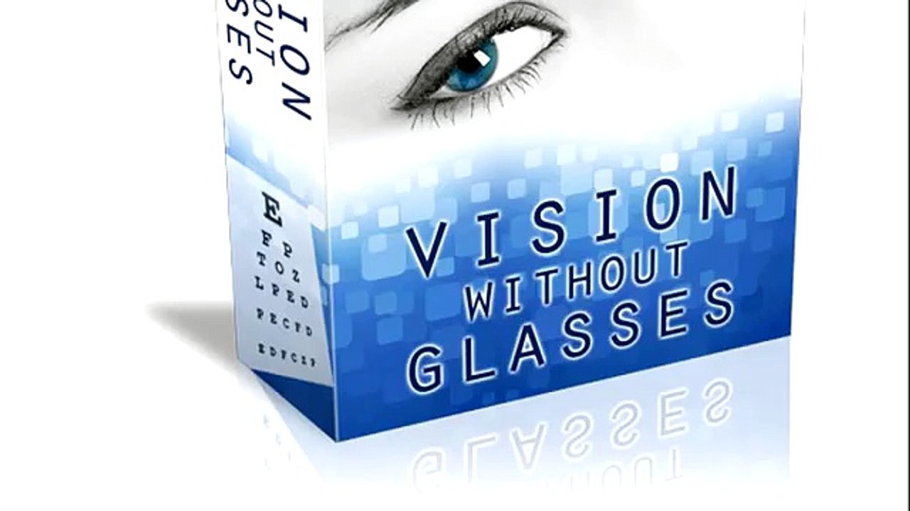 Vision Without Glasses Review - Natural Treatment To Improve Eyesight