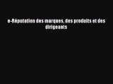 [PDF Download] e-Réputation des marques des produits et des dirigeants [Read] Online