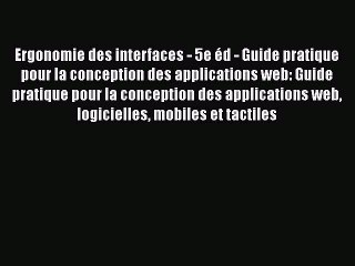 [PDF Download] Ergonomie des interfaces - 5e éd - Guide pratique pour la conception des applications