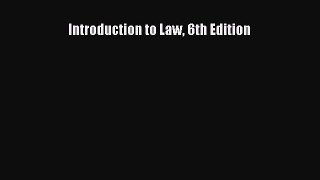 Introduction to Law 6th Edition  Read Online Book