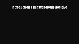 [PDF Télécharger] Introduction à la psychologie positive [PDF] en ligne