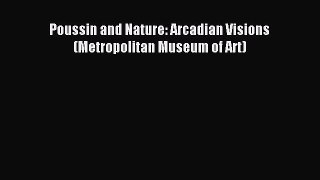 (PDF Download) Poussin and Nature: Arcadian Visions (Metropolitan Museum of Art) Download