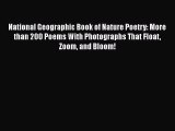 [PDF Download] National Geographic Book of Nature Poetry: More than 200 Poems With Photographs