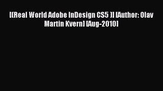 [PDF Download] [(Real World Adobe InDesign CS5 )] [Author: Olav Martin Kvern] [Aug-2010] [Download]
