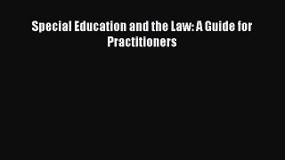 Special Education and the Law: A Guide for Practitioners  Free Books
