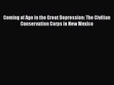 Coming of Age in the Great Depression: The Civilian Conservation Corps in New Mexico  Free