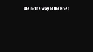 Stein: The Way of the River  Free Books