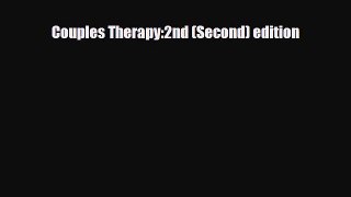 [PDF Download] Couples Therapy:2nd (Second) edition [Download] Full Ebook