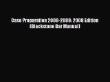 Case Preparation 2008-2009: 2008 Edition (Blackstone Bar Manual)  Free Books