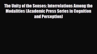 [PDF Download] The Unity of the Senses: Interrelations Among the Modalities (Academic Press