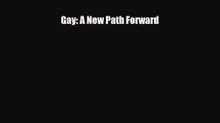[PDF Download] Gay: A New Path Forward [Download] Full Ebook