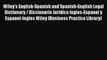 Wiley's English-Spanish and Spanish-English Legal Dictionary / Diccionario Juridico Ingles-Espanol