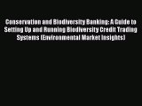 Conservation and Biodiversity Banking: A Guide to Setting Up and Running Biodiversity Credit