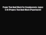 Prayer That Avail Much For Grandparents: James 5:16 (Prayers That Avail Much (Paperback))