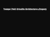 (PDF Download) Trompe L'Oeil: Grisaille: Architecture & Drapery Read Online