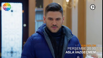 Asla Vazgeçmem fragman 36. Bölüm Fragmanı
