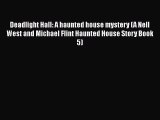 Deadlight Hall: A haunted house mystery (A Nell West and Michael Flint Haunted House Story