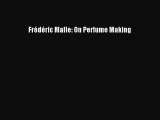 (PDF Download) Frédéric Malle: On Perfume Making Download