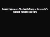 (PDF Download) Ferrari Hypercars: The Inside Story of Maranello's Fastest Rarest Road Cars