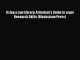 Using a Law Library: A Student's Guide to Legal Research Skills (Blackstone Press) Free Download
