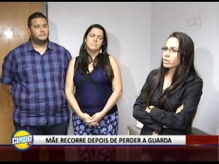 MÃE RECORRE DEPOIS DE PERDER A GUARDA