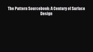 (PDF Download) The Pattern Sourcebook: A Century of Surface Design PDF